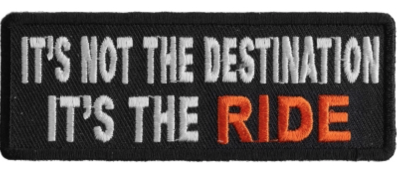 It's Not The Destination It's The Ride Patch